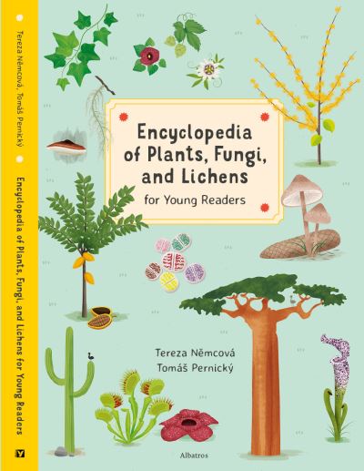 Cover for Tereza Nemcova · Encyclopedia of Plants, Fungi, and Lichens: for Young Readers - Encyclopedias for Young Readers (Hardcover Book) (2022)