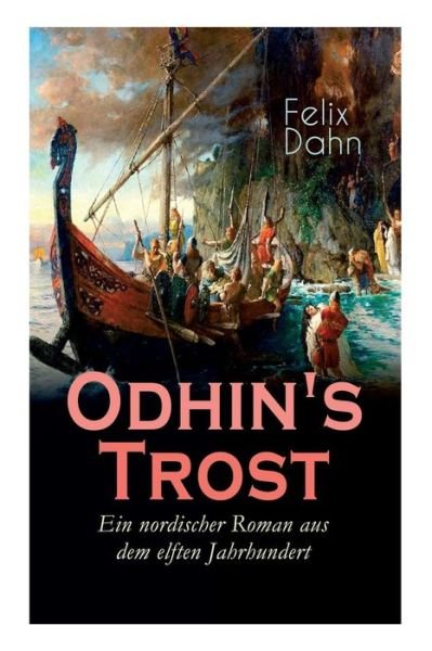 Cover for Felix Dahn · Odhin's Trost - Ein nordischer Roman aus dem elften Jahrhundert (Paperback Book) (2017)