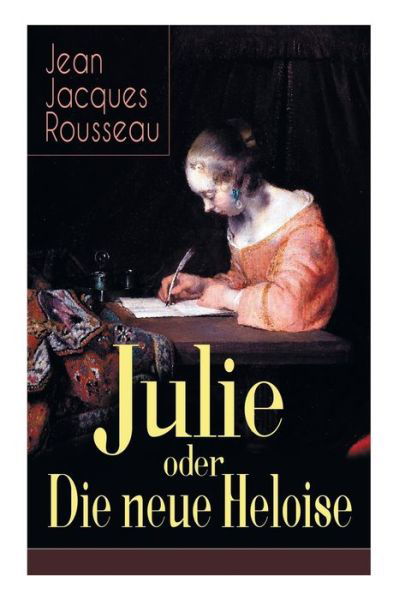 Cover for Jean Jacques Rousseau · Julie oder Die neue Heloise (Taschenbuch) (2018)