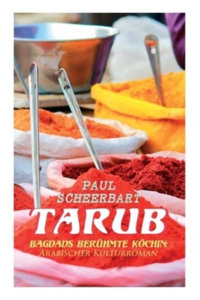 Cover for Paul Scheerbart · Tarub - Bagdads beruhmte Koechin (Taschenbuch) (2018)