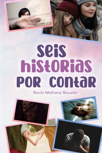 Cover for Rocio Manana Bouzon · Seis historias por contar (Paperback Book) (2022)