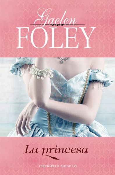 Cover for Gaelen Foley · Princesa, La (Hardcover Book) [Spanish edition] (2013)