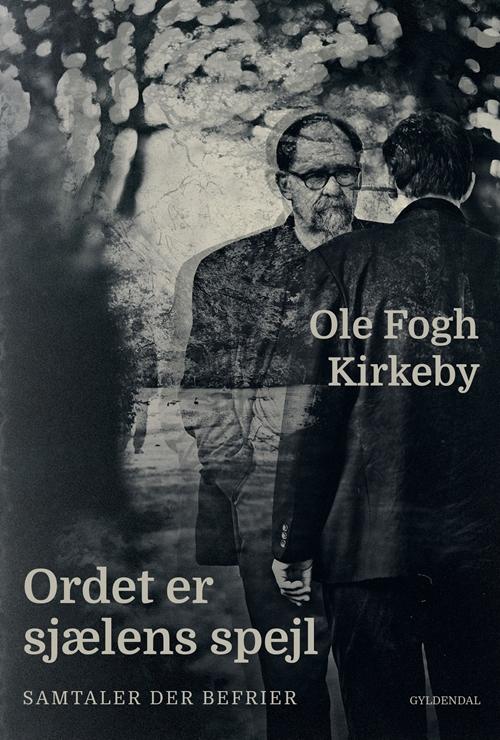 Cover for Ole Fogh Kirkeby · Ordet er sjælens spejl (Sewn Spine Book) [1er édition] (2017)