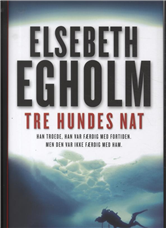 Cover for Elsebeth Egholm · Tre hundes nat (Bound Book) [1. wydanie] [Indbundet] (2011)