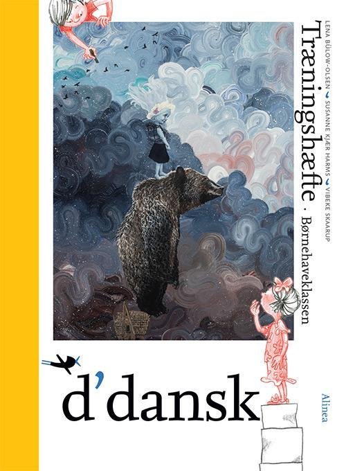 Cover for Lena Bülow-Olsen; Vibeke Skaarup; Susanne Kjær Harms · D'dansk: D'dansk, Træningshæfte, Børnehaveklassen (Sewn Spine Book) [1er édition] (2015)