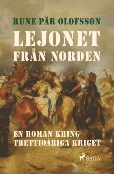 Cover for Rune Pär Olofsson · Lejonet från Norden : en roman kring Trettioåriga kriget (Buch) (2018)