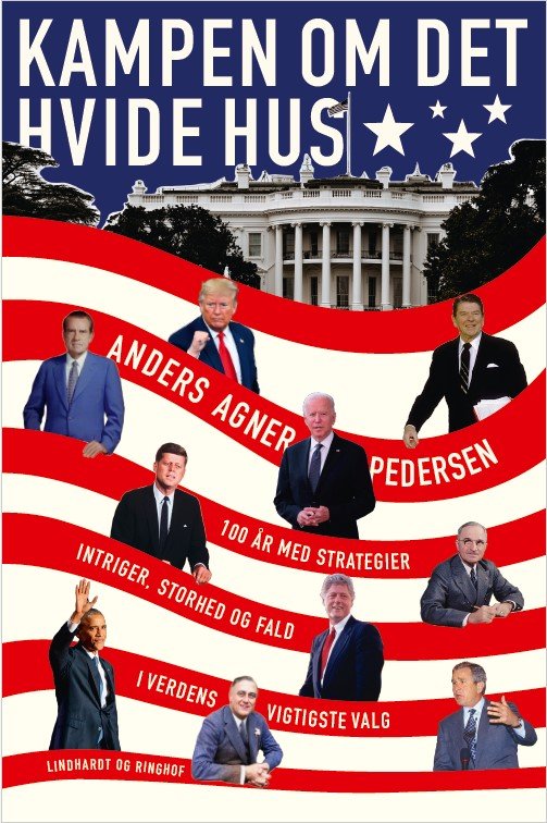 Cover for Anders Agner Pedersen · Kampen om Det Hvide Hus (Bound Book) [1. Painos] (2024)
