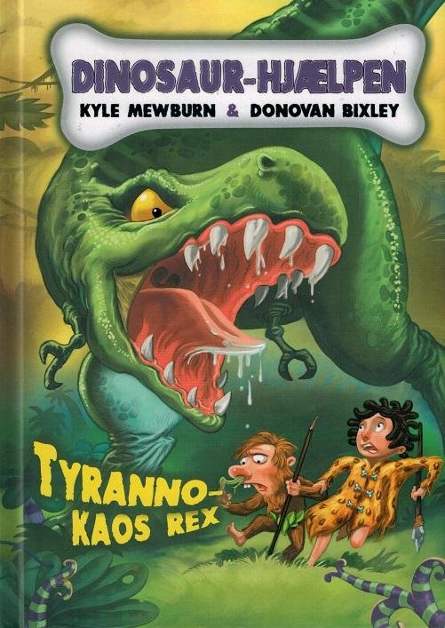 Cover for Kyle Mewburn · Dinosaur-hjælpen: Dinosaur-hjælpen (1) Tyrannokaos Rex (Bound Book) [1st edition] (2016)
