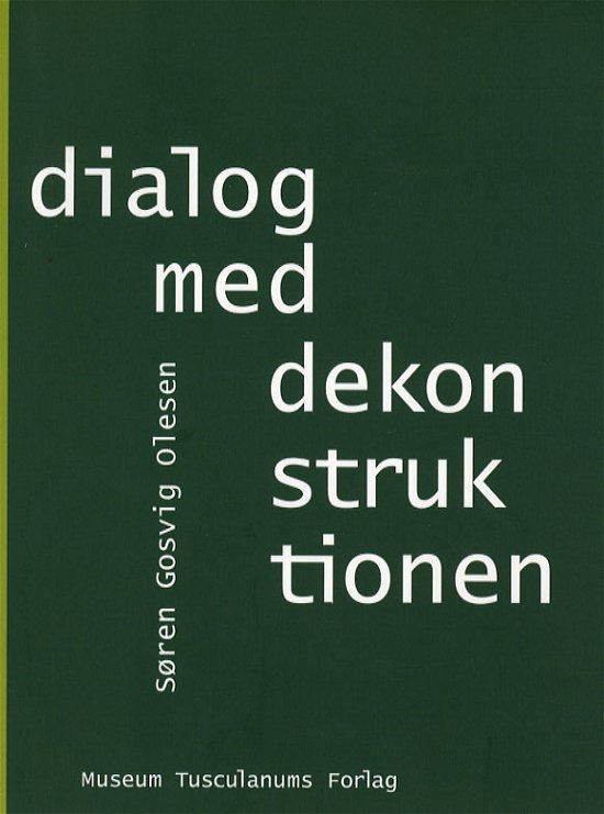 Cover for Søren Gosvig Olesen · Dialog med dekonstruktionen (Sewn Spine Book) [1. Painos] (2006)