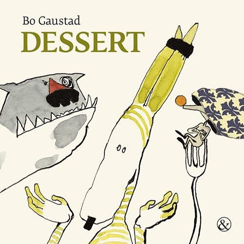 Dessert - Bo Gaustad - Books - Jensen & Dalgaard - 9788771510515 - March 20, 2014