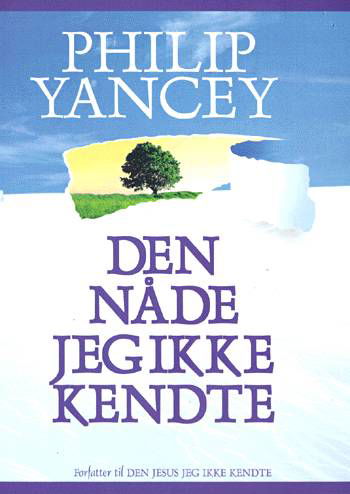 Cover for Philip Yancey · Den nåde jeg ikke kendte (Innbunden bok) [1. utgave] [Hardback] (2000)