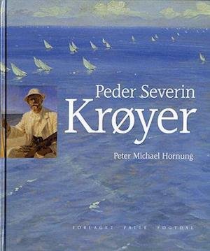 Cover for Peter Michael Hornung · Peder Severin Krøyer (Innbunden bok) [1. utgave] (2002)