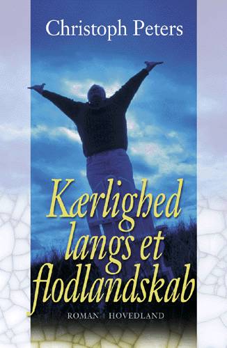 Kærlighed langs et flodlandskab - Christoph Peters - Books - Hovedland - 9788777394515 - September 26, 2000