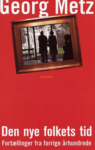 Cover for Georg Metz · Den nye Folkets Tid (Bog) [1. udgave] (2004)