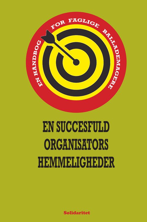 Cover for Alexandra Bradbury, Mark Brenner, Jane Slaughter · En Succesfuld Organisators Hemmeligheder (Hardcover Book) [1. wydanie] (2023)
