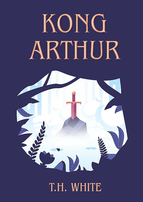 Cover for T.H. White · Kong Arthur (Sewn Spine Book) [1er édition] (2024)