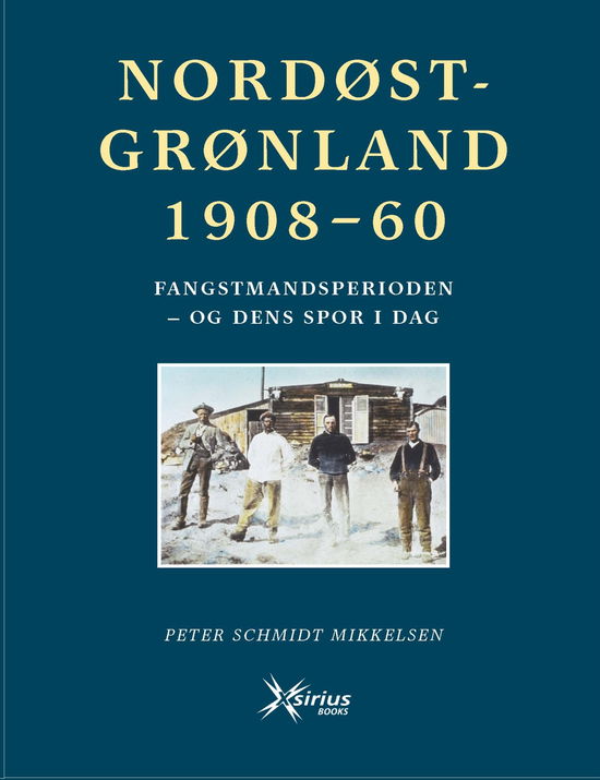 Cover for Peter Schmidt Mikkelsen · Nordøstgrønland 1908-60 (Bound Book) [3th edição] (2019)