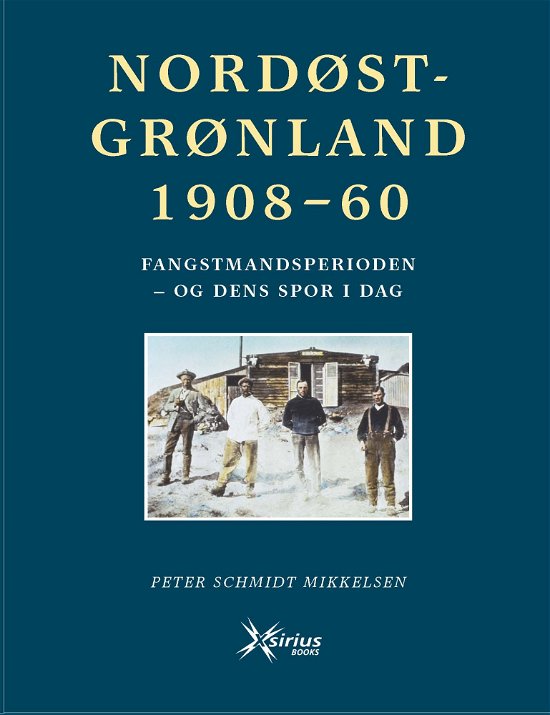 Cover for Peter Schmidt Mikkelsen · Nordøstgrønland 1908-60 (Gebundesens Buch) [3. Ausgabe] (2019)