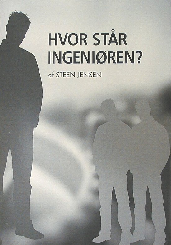 Cover for Steen Jensen · Hvor står ingeniøren (N/A) [1e uitgave] [E-BOG] (2013)