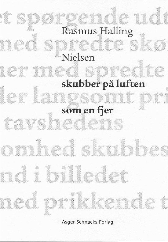 Skubber På Luften Som en Fjer - Rasmus Halling Nielsen - Bøger - Asger Schnacks Forlag - 9788799723515 - 15. maj 2014