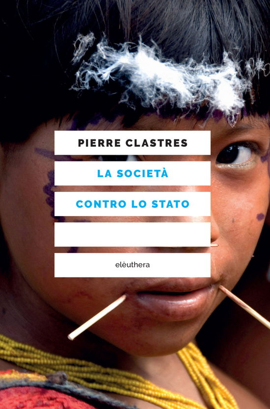 Cover for Pierre Clastres · La Societa Contro Lo Stato (Book)