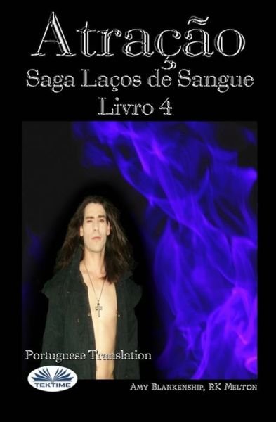 Cover for Rk Melton · Atracao: Saga Lacos de Sangue Livro 4 - Saga Lacos de Sangue (Paperback Book) (2020)