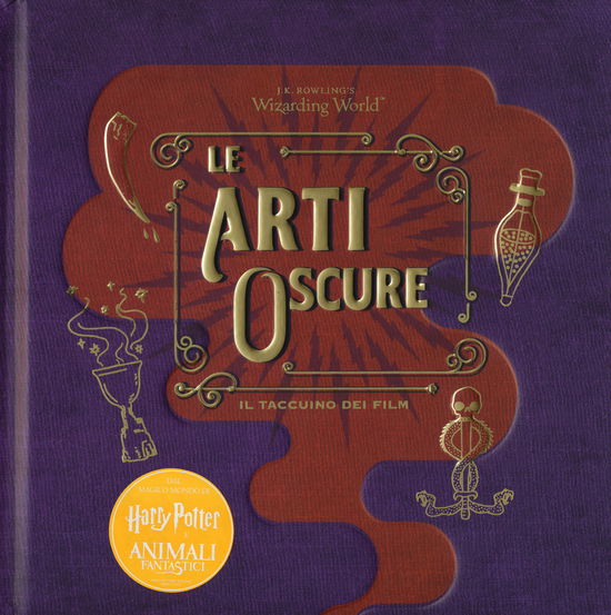 Le Arti Oscure. Il Taccuino Dei Film. Il Magico Mondo Di J.K. Rowling. Ediz. A Colori - Jody Revenson - Książki -  - 9788891227515 - 