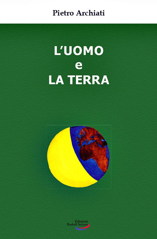 Cover for Pietro Archiati · L' Uomo E La Terra. Un'antica Amicizia, Un Destino Comune (Book)