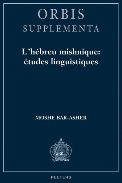 Cover for Meir M. Bar-asher · L'hebreu Mishnique, Etudes Linguistiques (Orbis Supplementa) (Paperback Book) (1999)