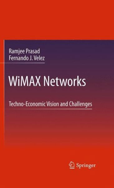 Cover for Ramjee Prasad · WiMAX Networks: Techno-Economic Vision and Challenges (Gebundenes Buch) [2010 edition] (2010)