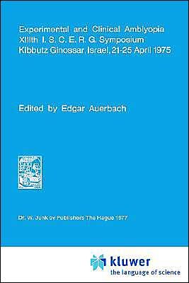 Cover for Auerbach Edgar · Experimental and Clinical Amblyopia - Documenta Ophthalmologica Proceedings Series (Pocketbok) (1977)