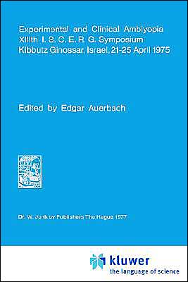 Cover for Auerbach Edgar · Experimental and Clinical Amblyopia - Documenta Ophthalmologica Proceedings Series (Taschenbuch) (1977)