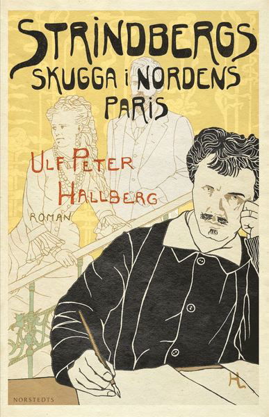 Strindbergs skugga i Nordens Paris - Ulf Peter Hallberg - Böcker - Norstedts - 9789113047515 - 25 september 2012