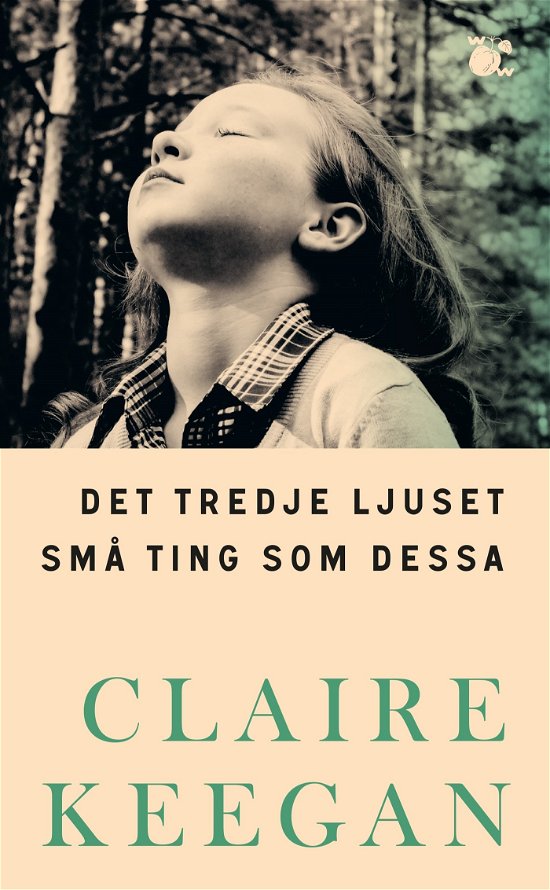 Cover for Claire Keegan · Det tredje ljuset / Små ting som dessa (Paperback Bog) (2023)
