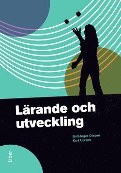 Lärande och utveckling - Olsson Britt-Inger - Bøger - Liber AB - 9789147103515 - 17. juni 2011