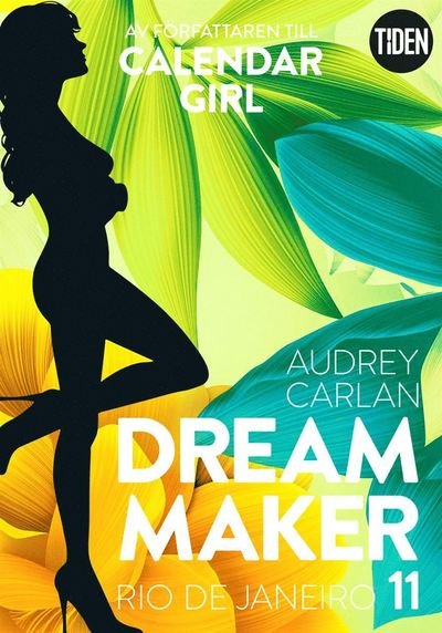 Dream Maker: Dream Maker. Rio de Janeiro - Audrey Carlan - Bøker - Tiden - 9789151500515 - 10. mai 2019