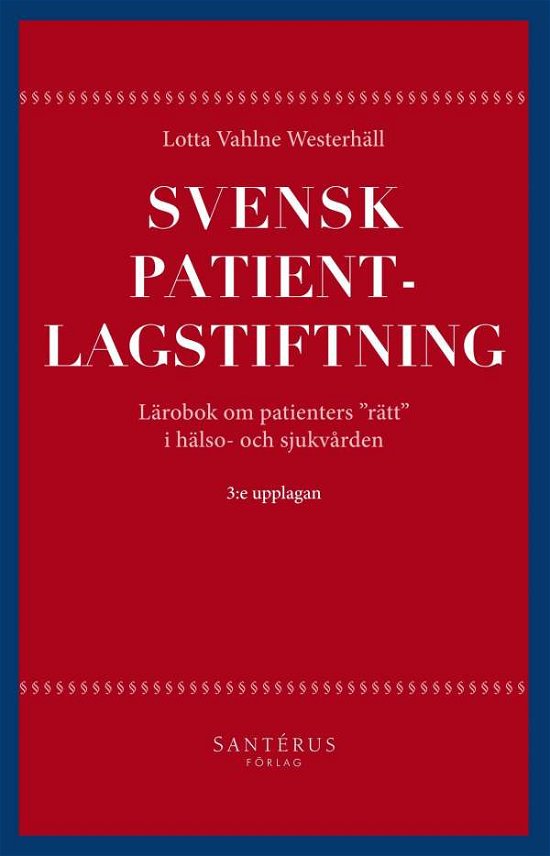 Cover for Lotta Vahlne Westerhäll · Svensk patientlagstiftning : lärobok om patienters &quot;rätt&quot; i hälso- och sjukvården (Book) (2020)