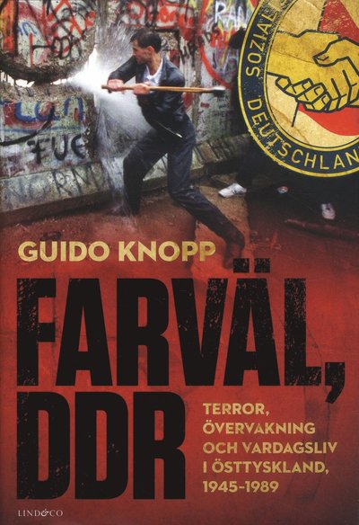 Cover for Guido Knopp · Farväl, DDR : terror, övervakning och vardagsliv i Östtyskland 1945-1989 (Bound Book) (2019)