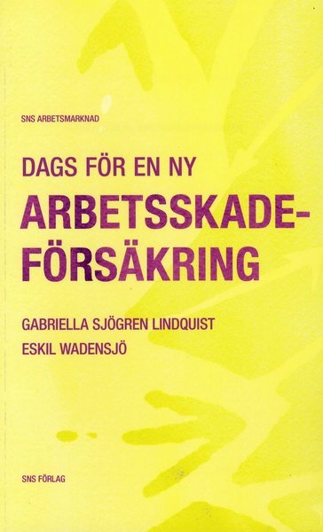 Cover for Eskil Wadensjö · Dags för en ny arbetsskadeförsäkring (Bog) (2008)
