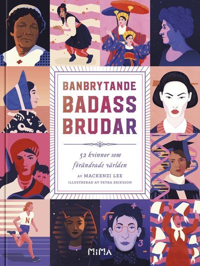 Banbrytande Badass-Brudar: 52 kvinnor som förändrade världen - Mackenzi Lee - Books - Mima Förlag - 9789188681515 - July 30, 2018