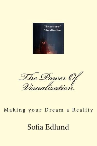 Cover for Sofia Edlund · The Power of Visualization: Making Your Dream a Reality (Paperback Book) (2014)