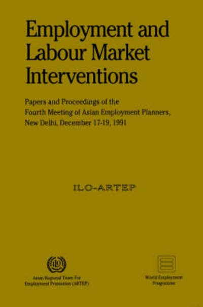 Employment and Labour Market Interventions (Artep) - Ilo - Böcker - International Labour Office - 9789221085515 - 5 oktober 1992