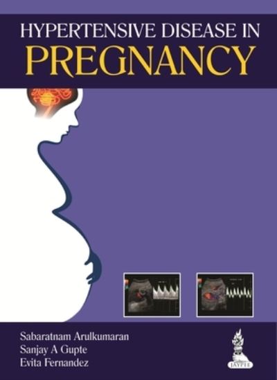 Hypertensive Disease in Pregnancy - Sabaratnam Arulkumaran - Books - Jaypee Brothers Medical Publishers - 9789350909515 - December 30, 2013