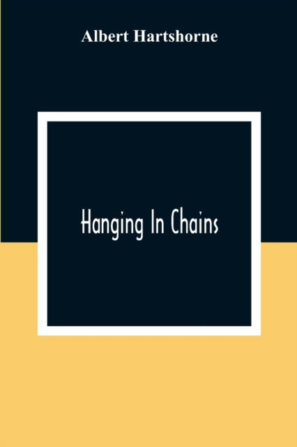 Cover for Albert Hartshorne · Hanging In Chains (Paperback Book) (2020)