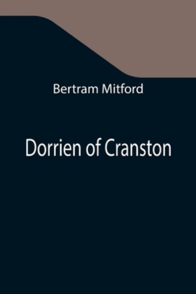 Dorrien of Cranston - Bertram Mitford - Books - Alpha Edition - 9789355342515 - October 22, 2021