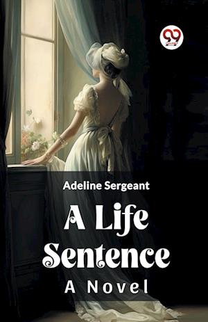 Cover for Adeline Sergeant · A Life SentenceA Novel (Edition2023) (Paperback Book) (2024)