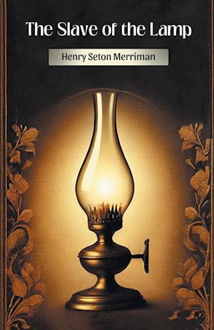 Cover for Henry Seton Merriman · The Slave of the Lamp (Edition2024) (Paperback Book) (2024)