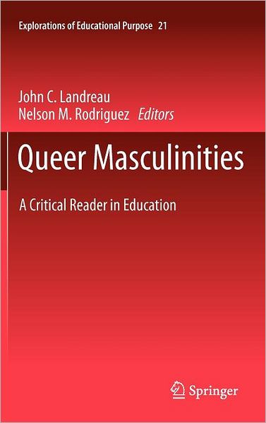 John Landreau · Queer Masculinities: A Critical Reader in Education - Explorations of Educational Purpose (Gebundenes Buch) (2011)