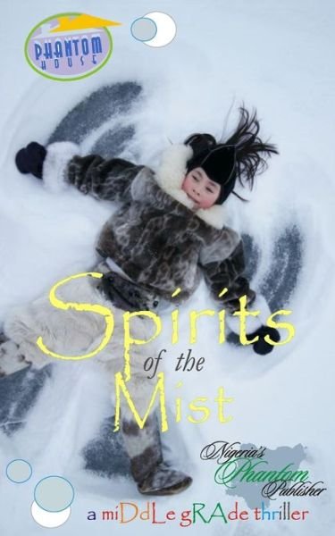Spirits of the Mist: the Demon Child Story - Tejiri Nuvie Odu - Bøger - Phantom House Books, Nigeria - 9789785073515 - 30. marts 2012