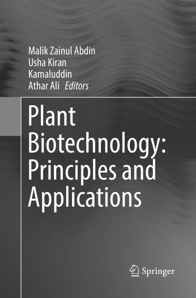 Cover for Plant Biotechnology Principles and Applications (Book) [Softcover reprint of the original 1st ed. 2017 edition] (2018)
